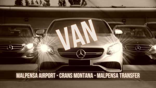 Malpensa Airport - Crans Montana - Van - Malpensa transfer