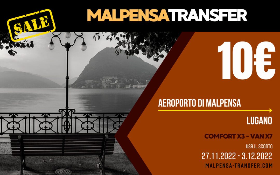 Auto Transfer Taxi dall’aeroporto di Malpensa a Lugano – Sconto per un viaggio 10 €