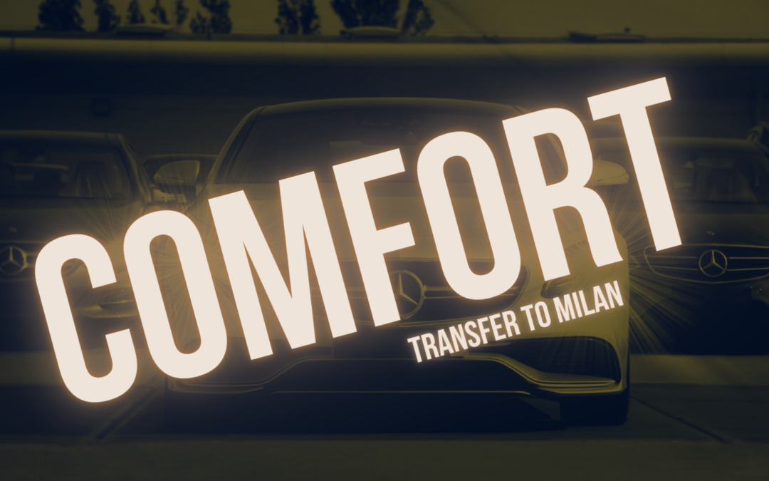 Comfort Transfer to Milan from Malpensa airport 110€