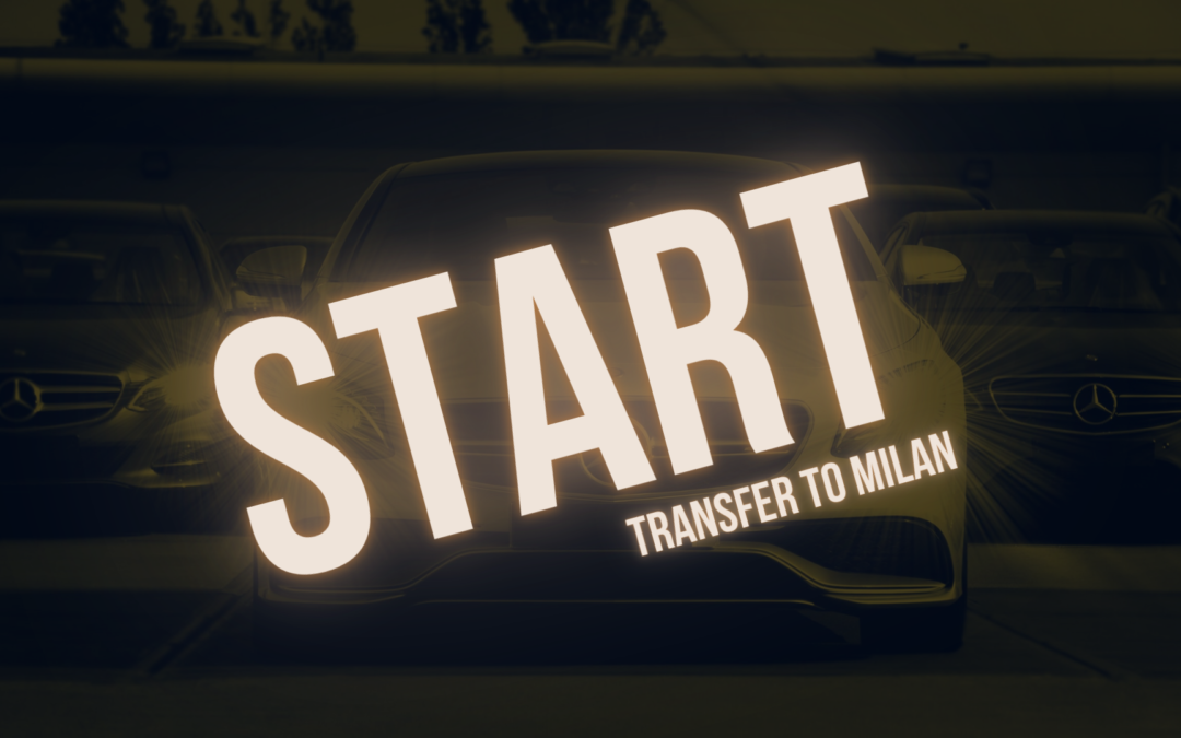 Start Transfer to Milan from Malpensa airport 90€