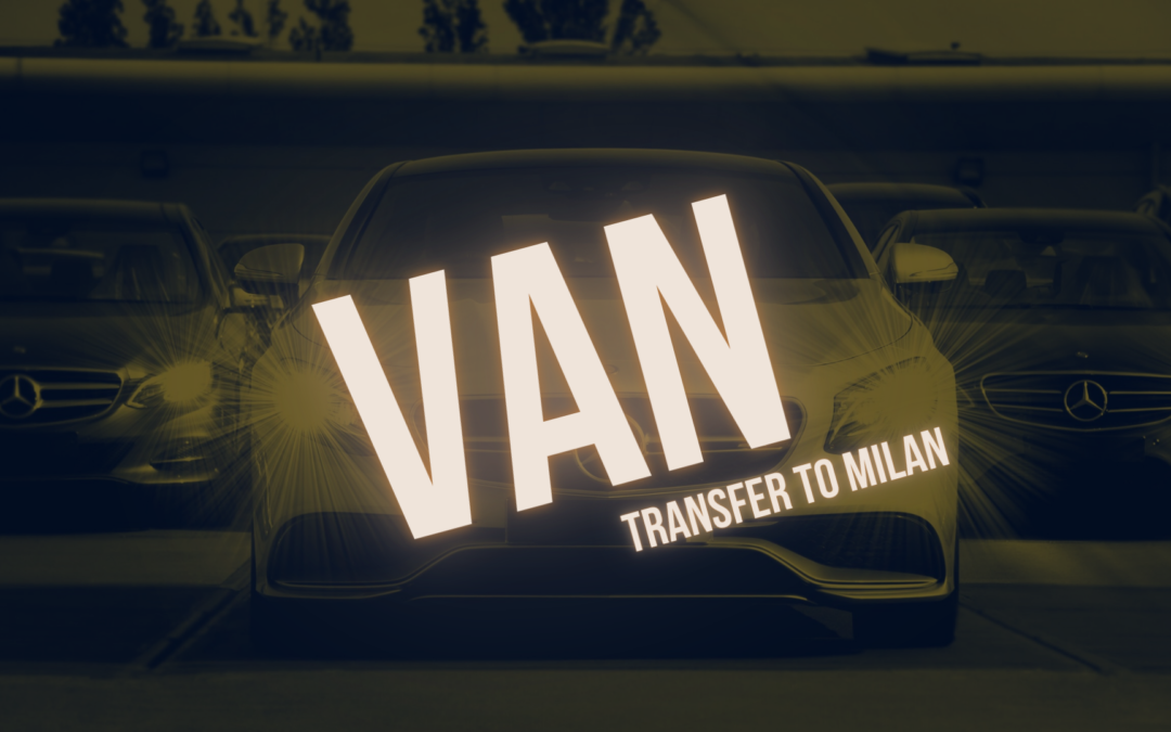 Van Transfer to Milan from Malpensa airport 130€